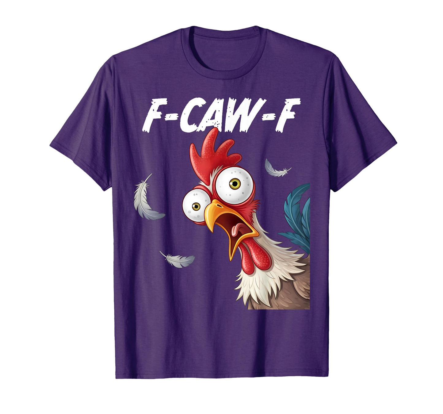 F-Caw-F Rooster Bird Funny Chicken F-Caw-F Meme Adult Humor T-Shirt