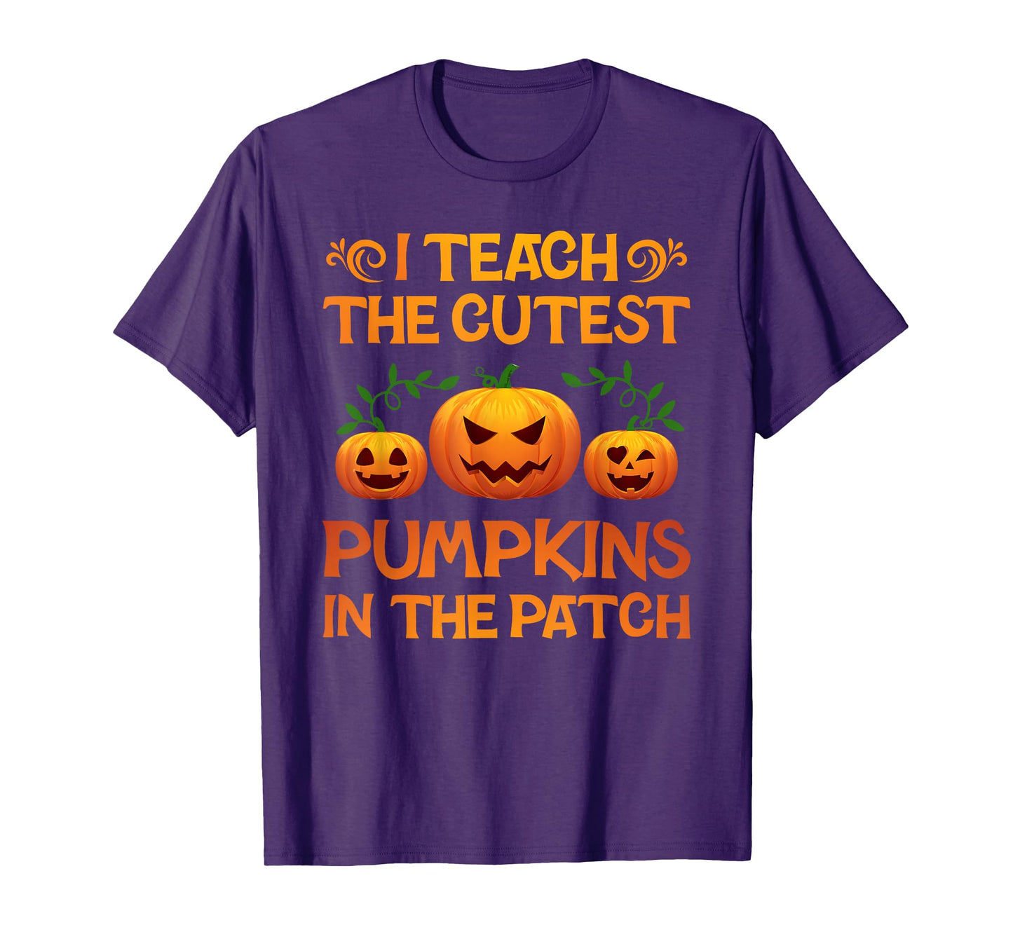 I Teach The Cutest Pumpkins in The Patch Teacher Halloween T-Shirt