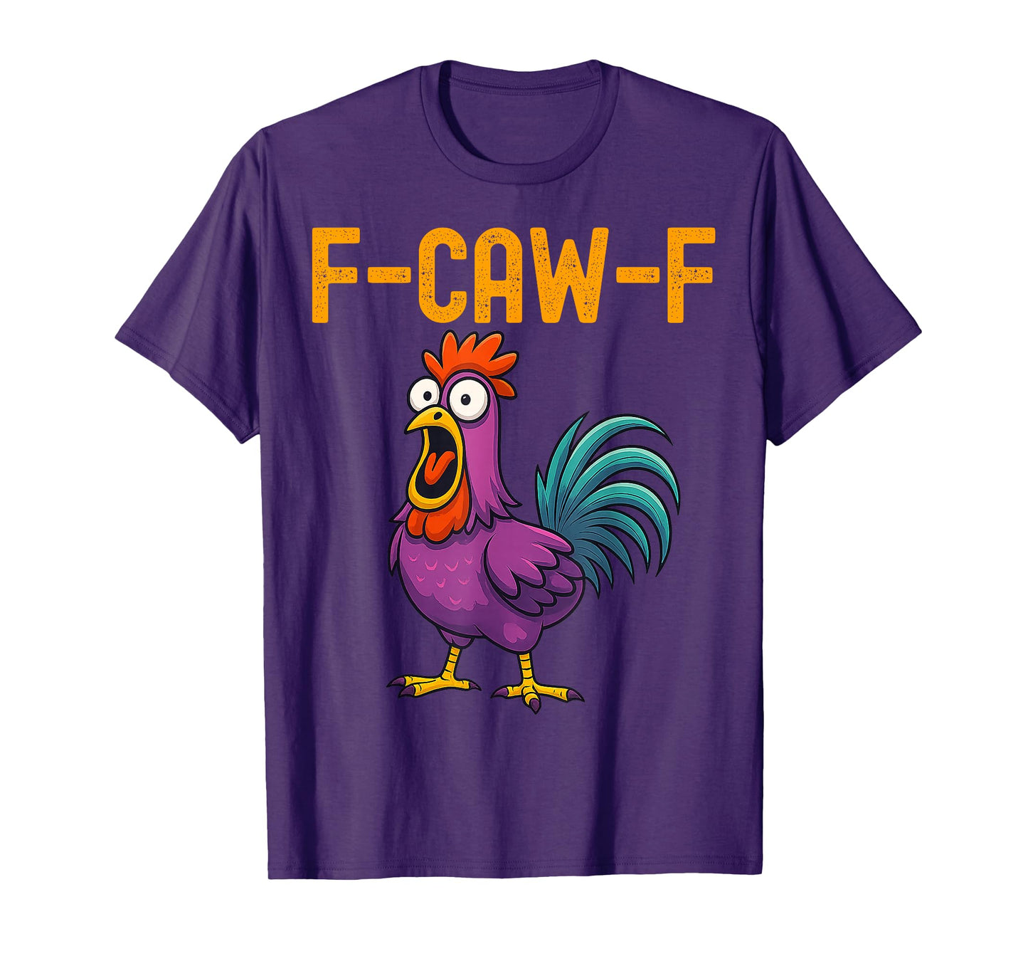 F-Caw-F Funny Chicken Humor Quote Rooster Meme Men Women Kid T-Shirt