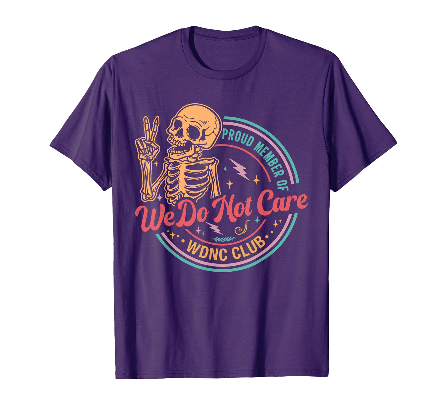 Vintage We Do Not Care Club Skeleton WDNC Saying Quote Women T-Shirt