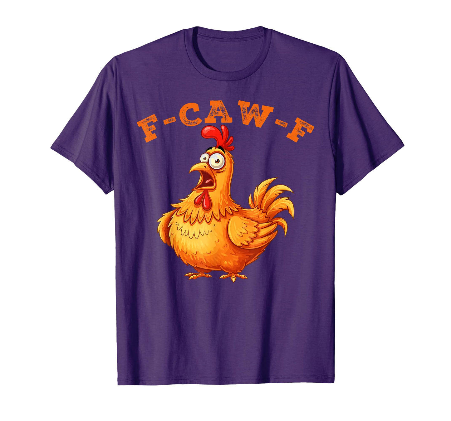 F-Caw-F Funny Chicken Humor Quote Rooster Meme T-Shirt