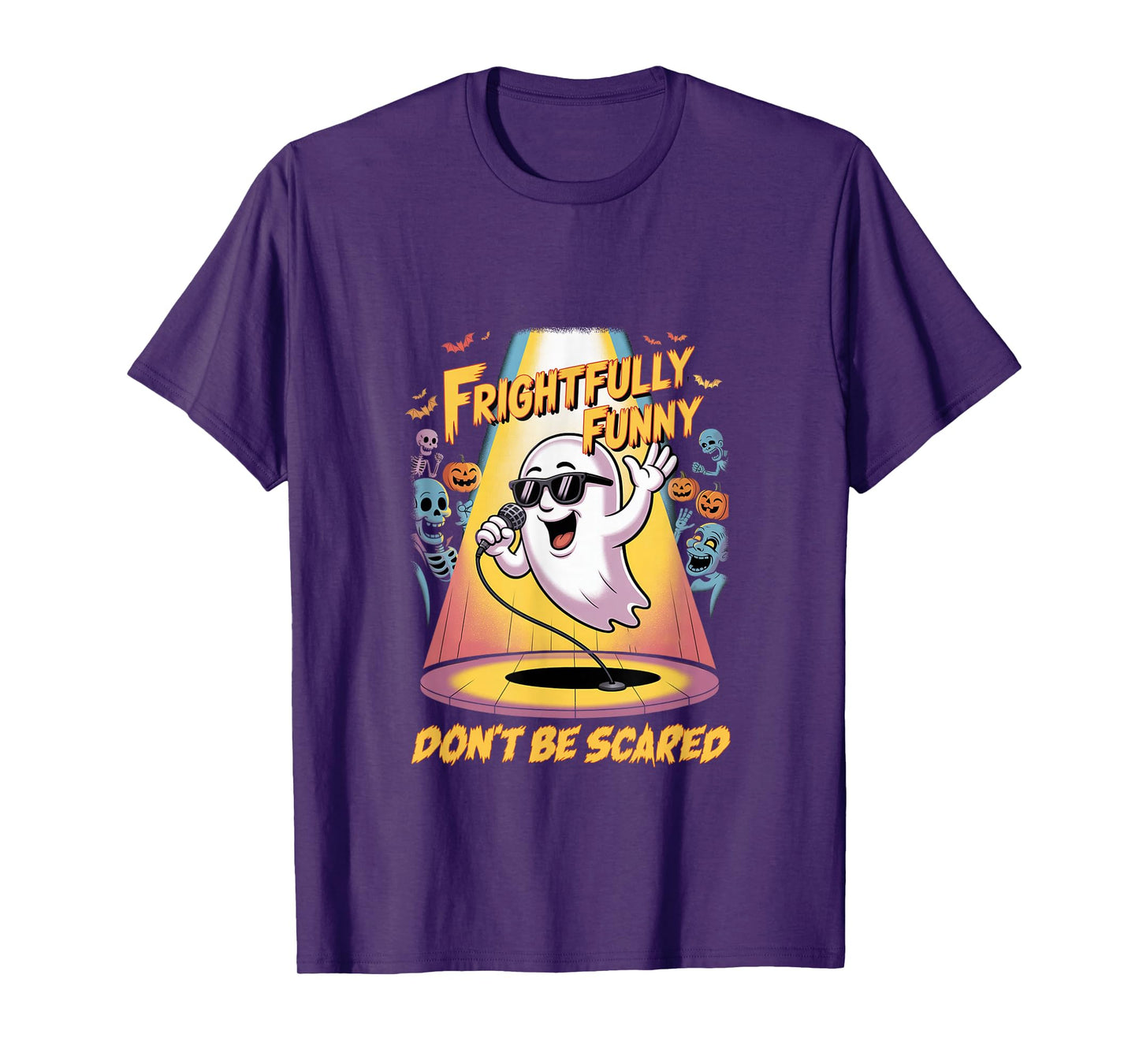 Frightfully Funny Don't Be Scared Comedy Ghost Halloween T-Shirt