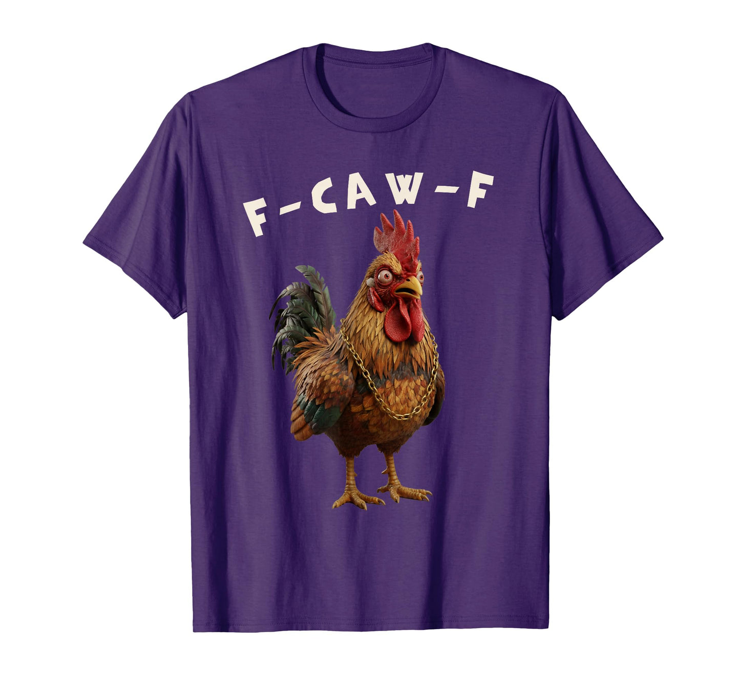 Funny Rooster F CAW F T-Shirt