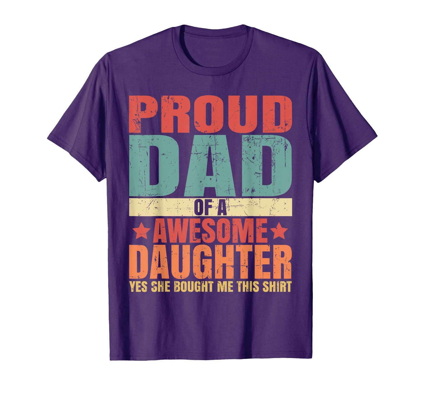 Funny Quote I'M Proud Dad Of Awesome Daughter Cool For Dad T-Shirt
