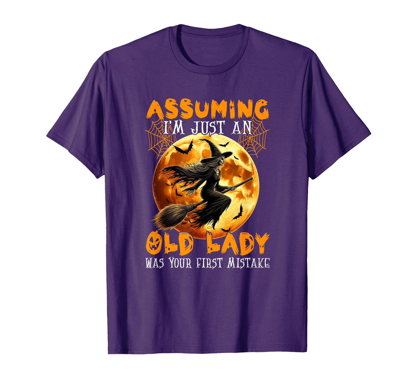 Assuming Old Lady Funny Joke Mistake Halloween Horror Witch T-Shirt