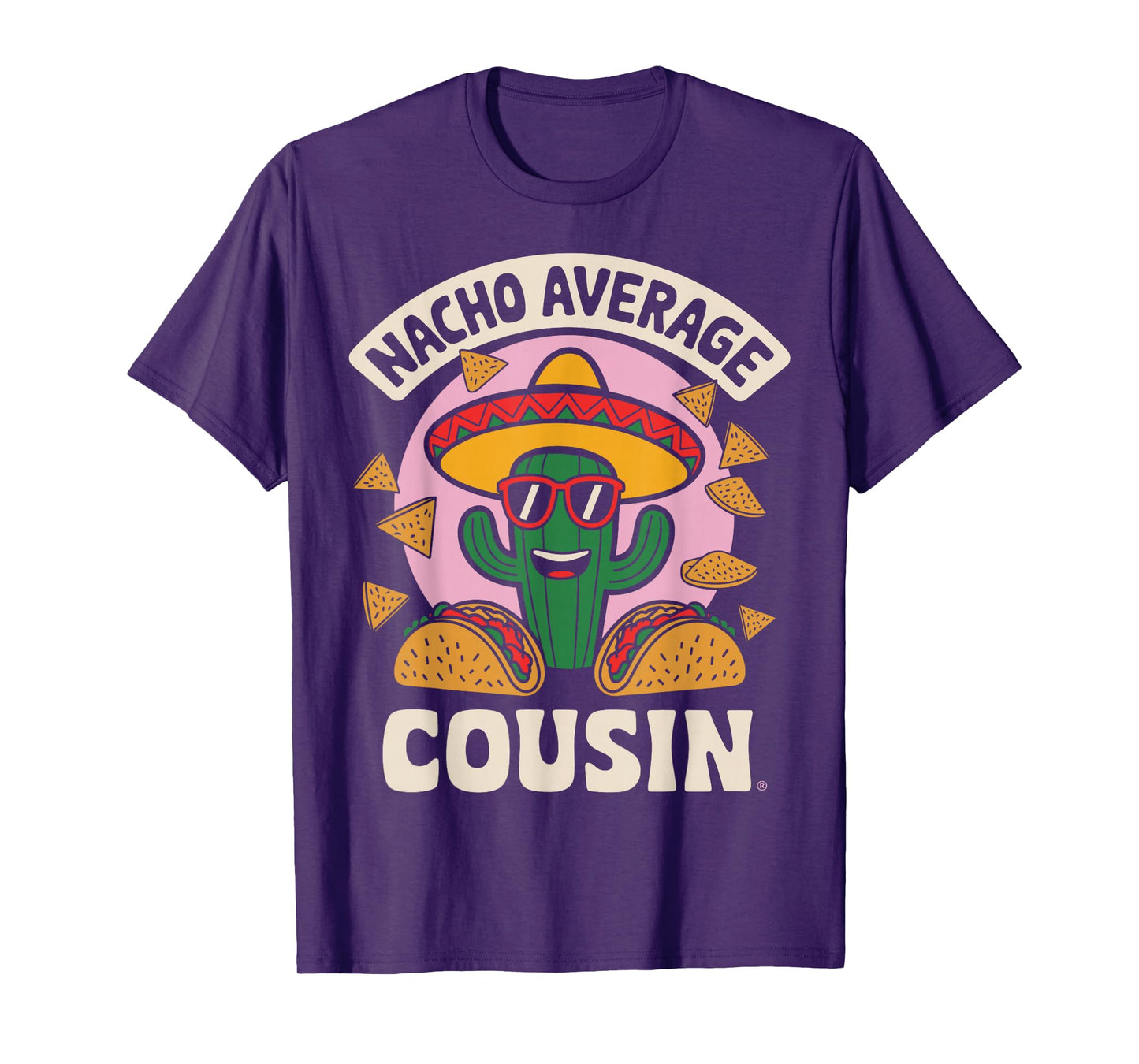 Nacho Average Cousin Funny Taco Day Fiesta Party Mexican T-Shirt