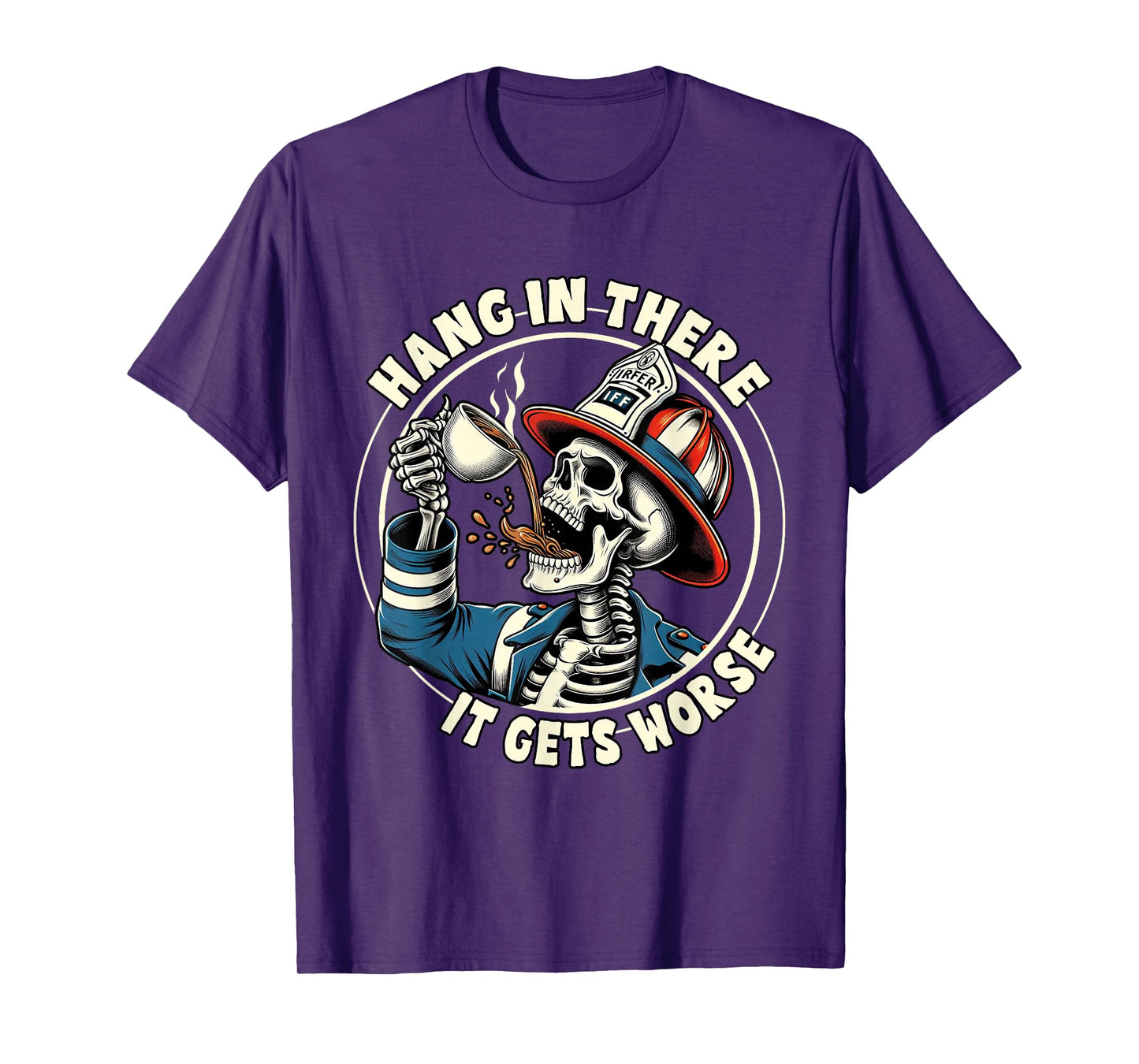 First Responder EMT Skeleton Hangs in There Its Gets Worse T-Shirt