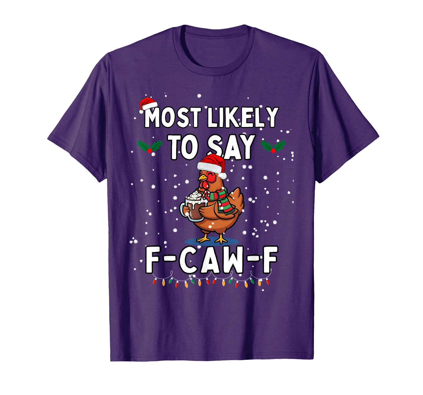 Most Likely to Say F-Caw-F T-Shirt