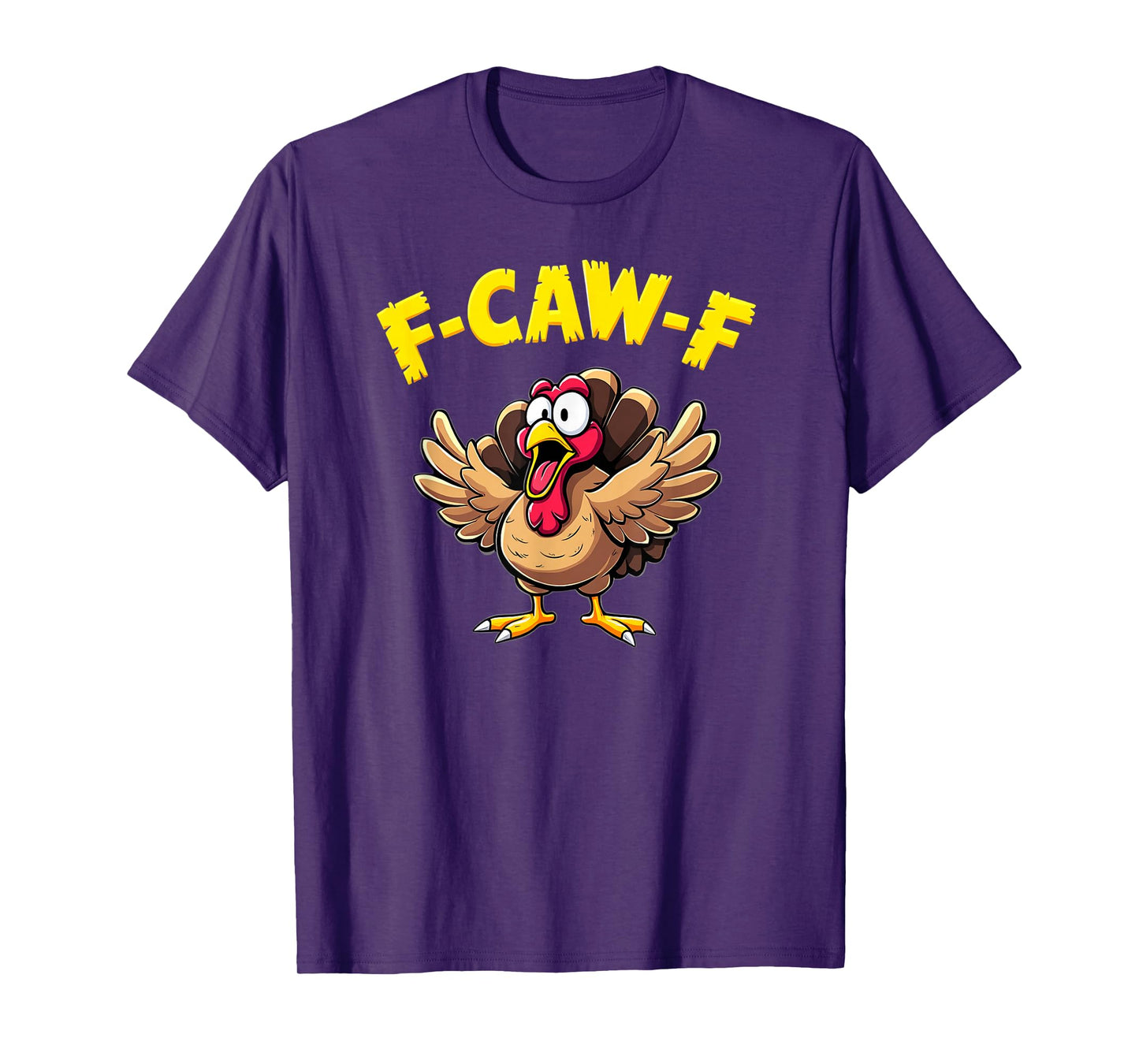 F-Caw-F Funny Turkey Graphic T-Shirt