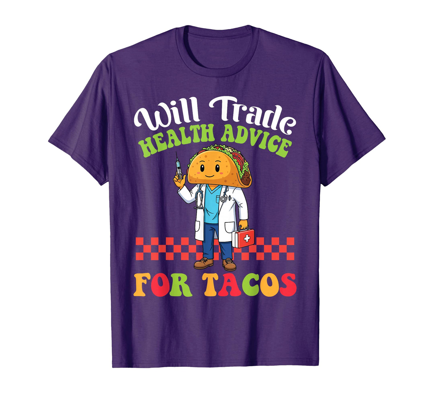 Will Trade Health Advice for Tacos Cartoon with Nurse Taco T-Shirt