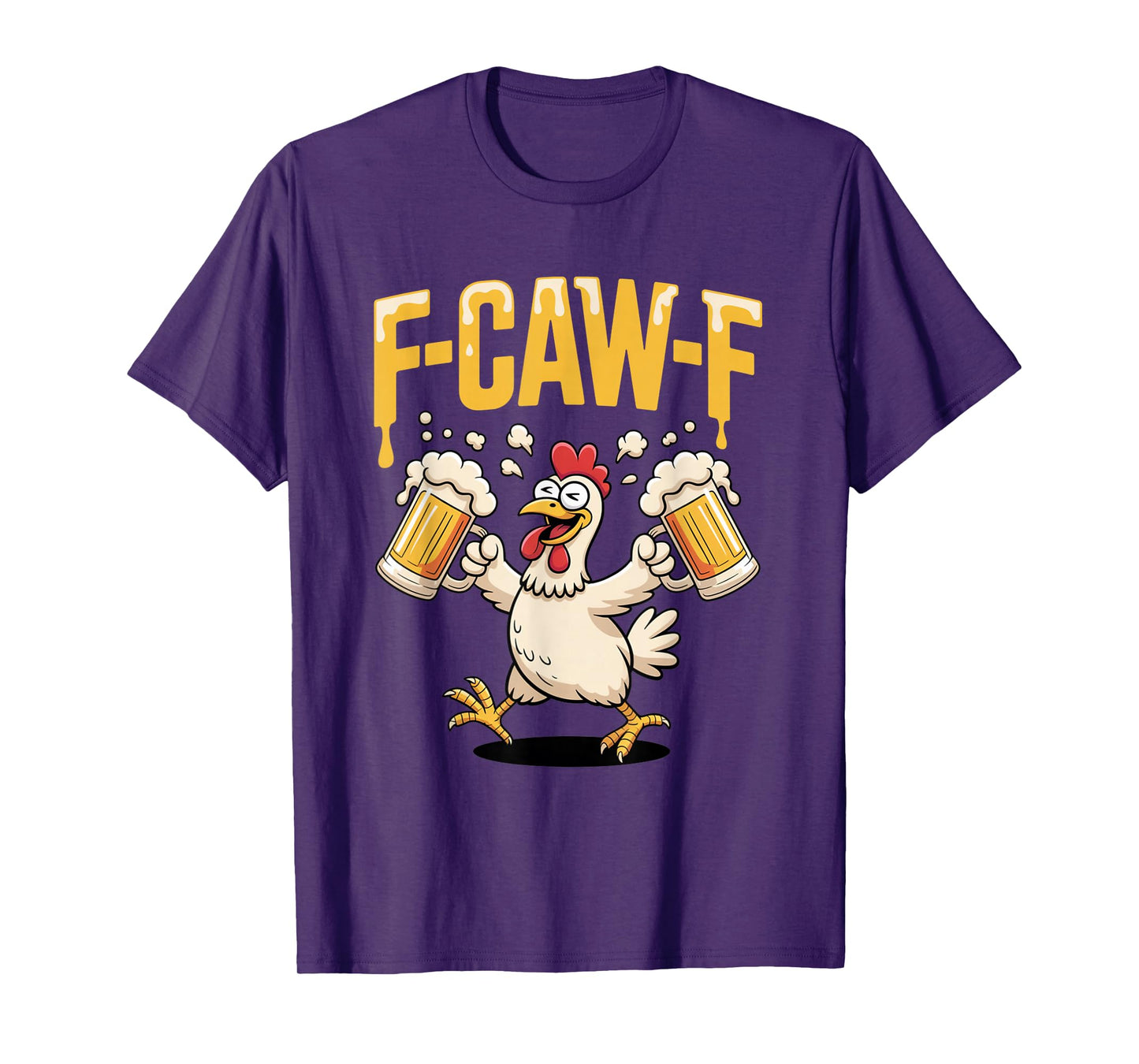 F-Caw-F FCAWF Funny Chicken Beer Humor Drinking Joke T-Shirt