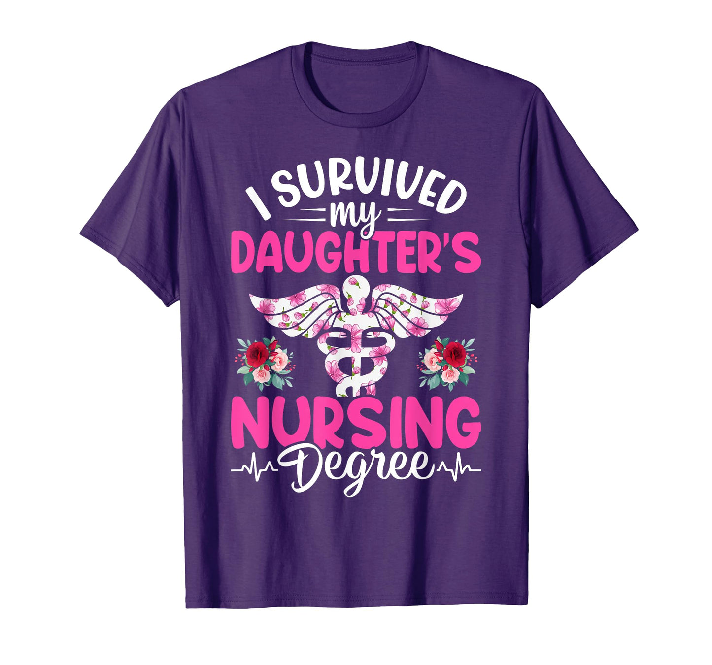 I Survived My Daughter's Nursing Degree School Graduation T-Shirt