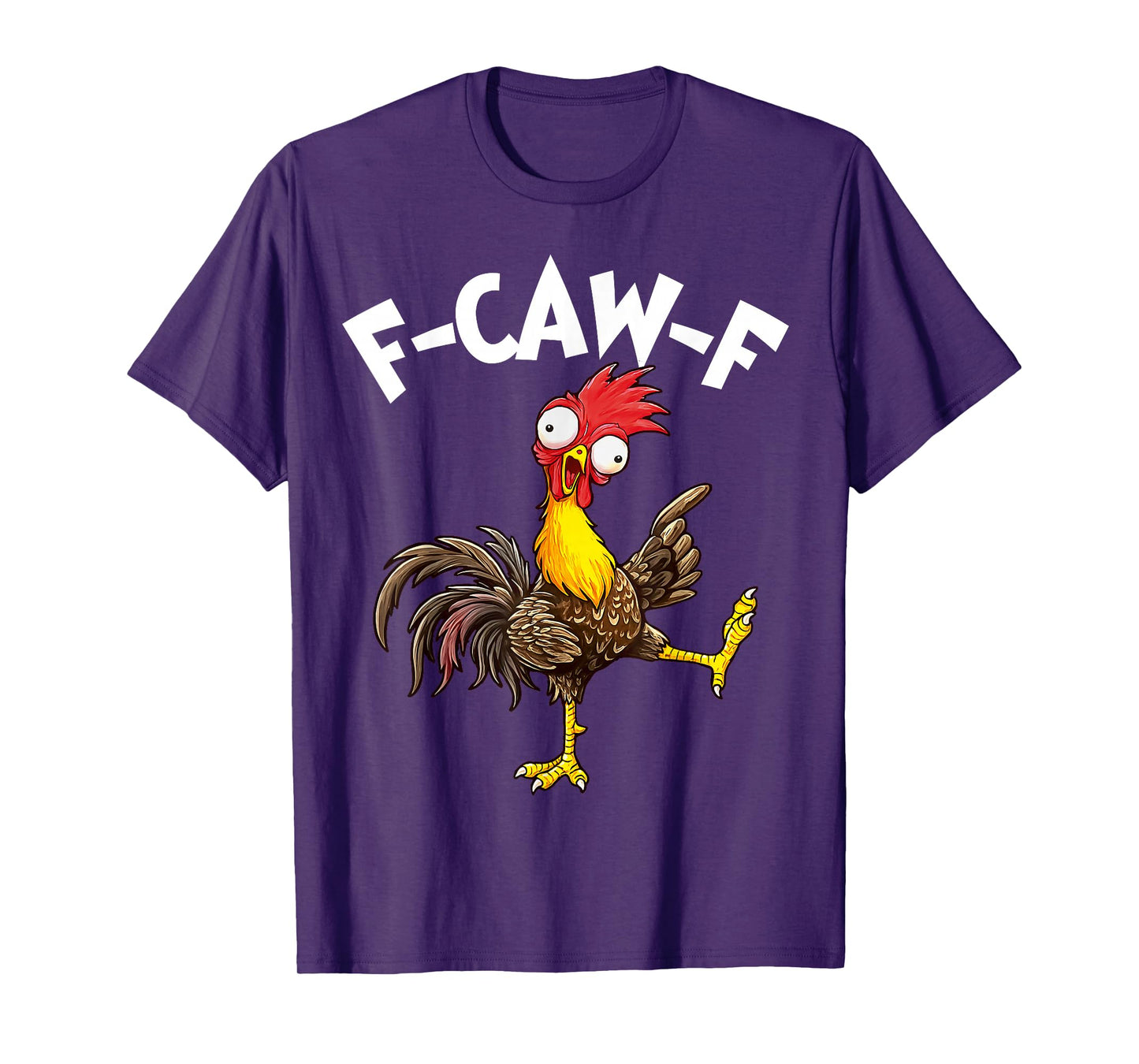 Funny F-Caw-F Chicken FCAWF Chicken Men Women T-Shirt