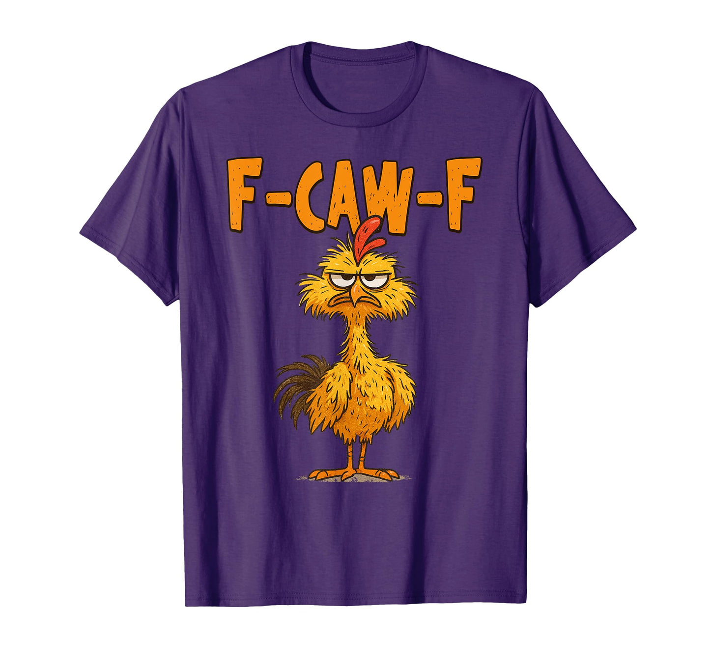 F-Caw-F Funny Chicken Humor F-Caw-F Quote Rooster Meme T-Shirt