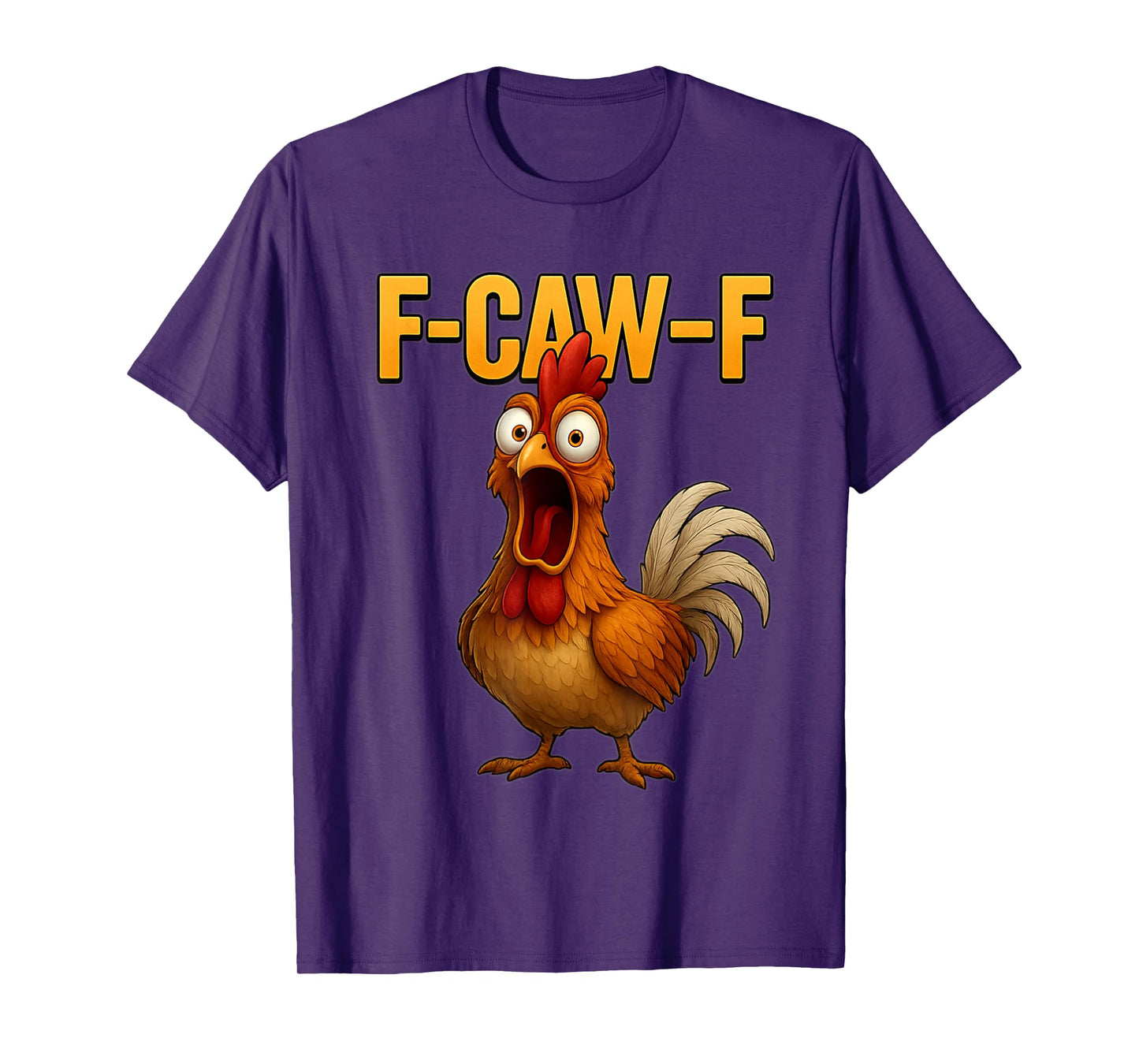 Fun Chicken F-Caw-F Shirt for Animal Lovers & Parties T-Shirt