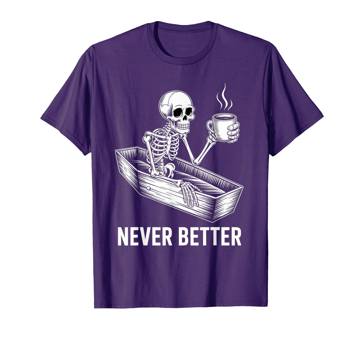 Never Better Skeleton in Coffin T-Shirt