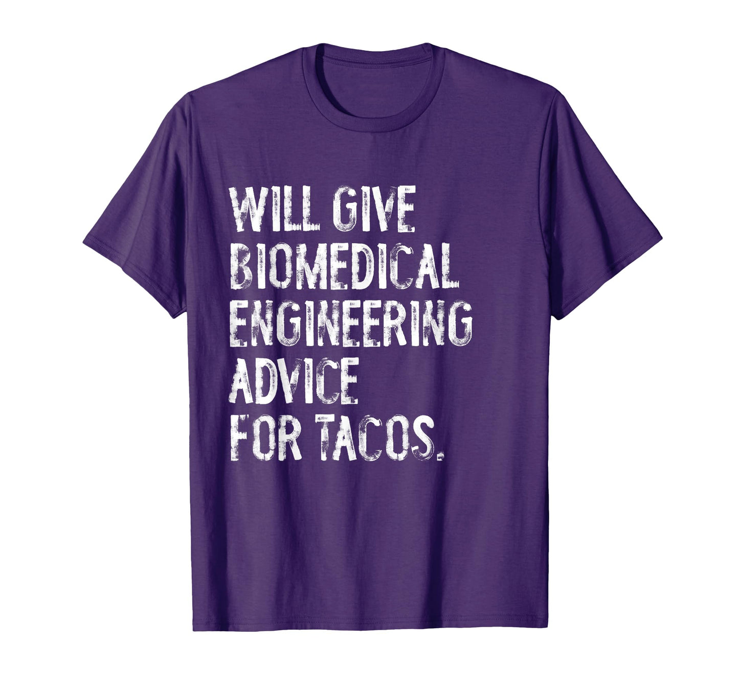 Will Give Biomedical Engineering Advice for Tacos Funny T-Shirt