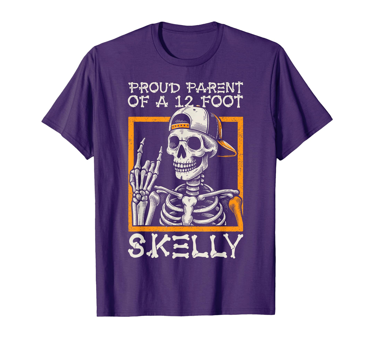 Proud Parent of A 12 Foot Skelly - Halloween T-Shirt