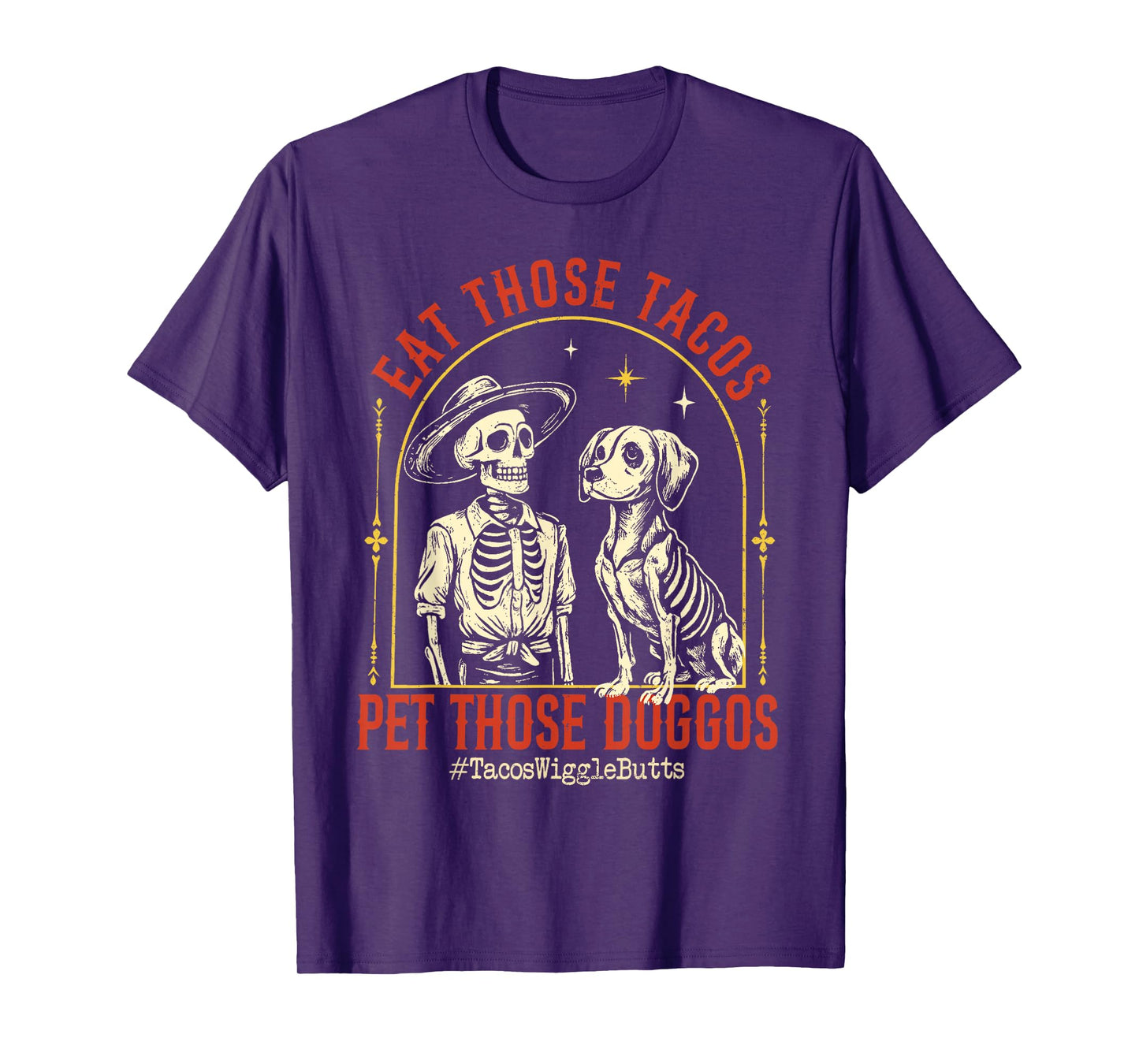 Eat Those Tacos Pet Those Doggos Funny Awesome T-Shirt
