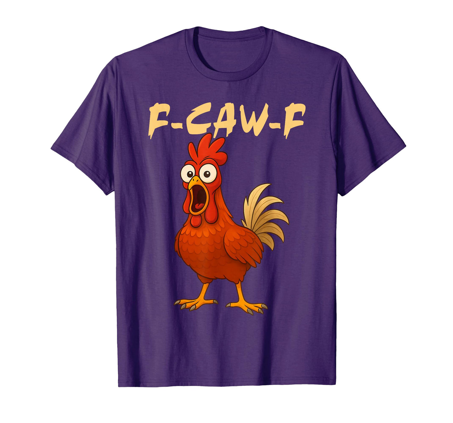 F-Caw-F Chicken Funny Crazy Rooster Meme T-Shirt