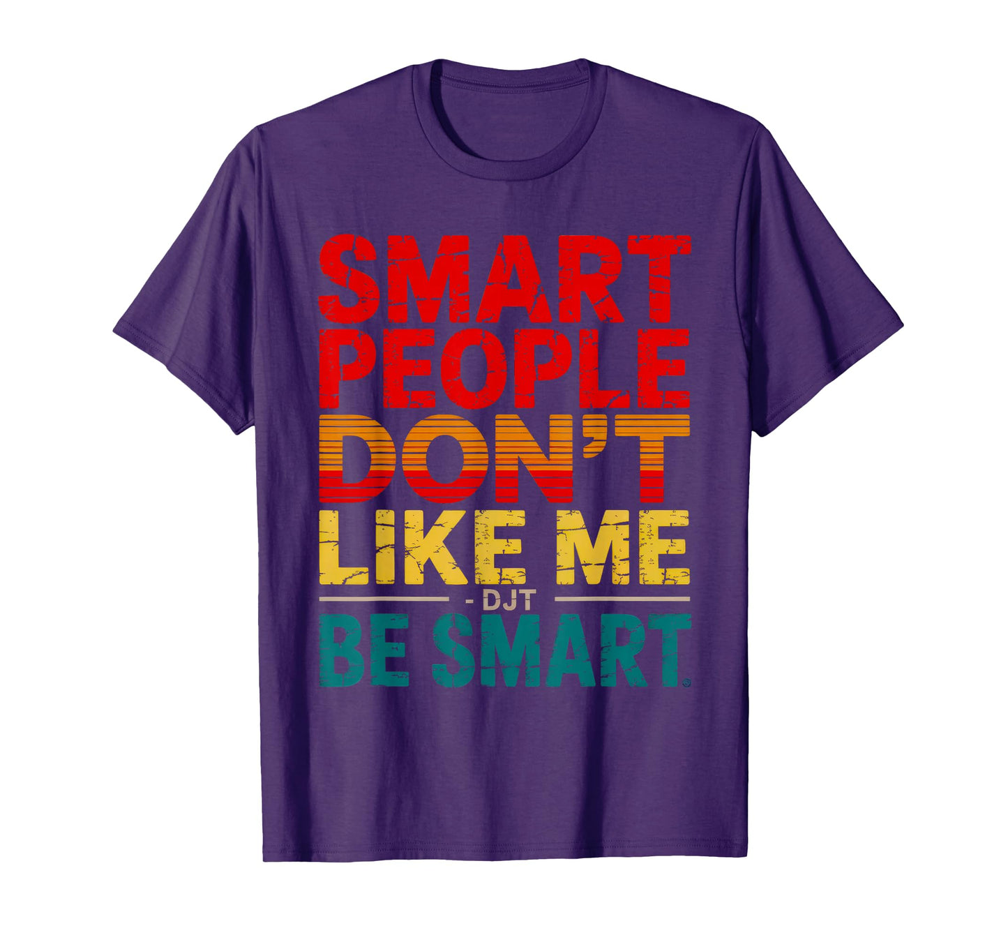 Smart People Don't Like Me Vintage T-Shirt Mens Womens T-Shirt