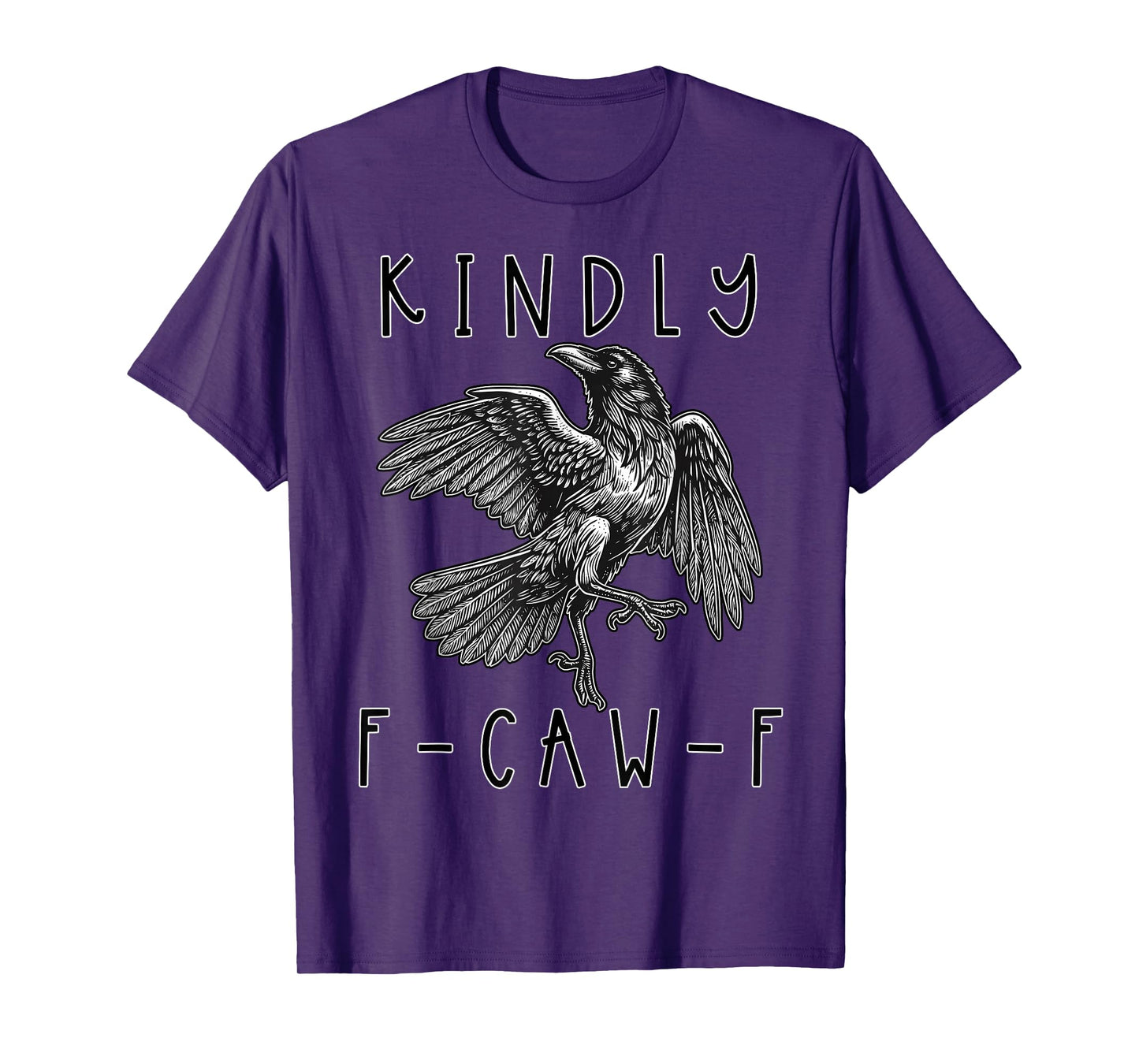 Funny Kindly F Caw F Raven Bird Saying Graphic F-Caw-F Crow T-Shirt