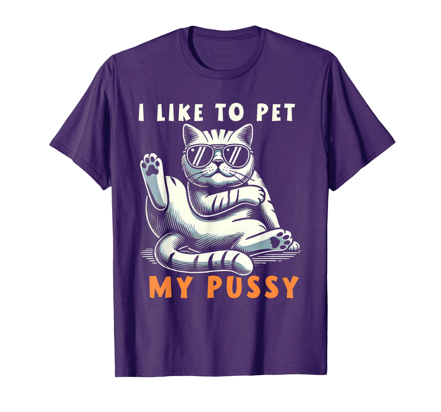 I Like To Pet My Pussy T-Shirt