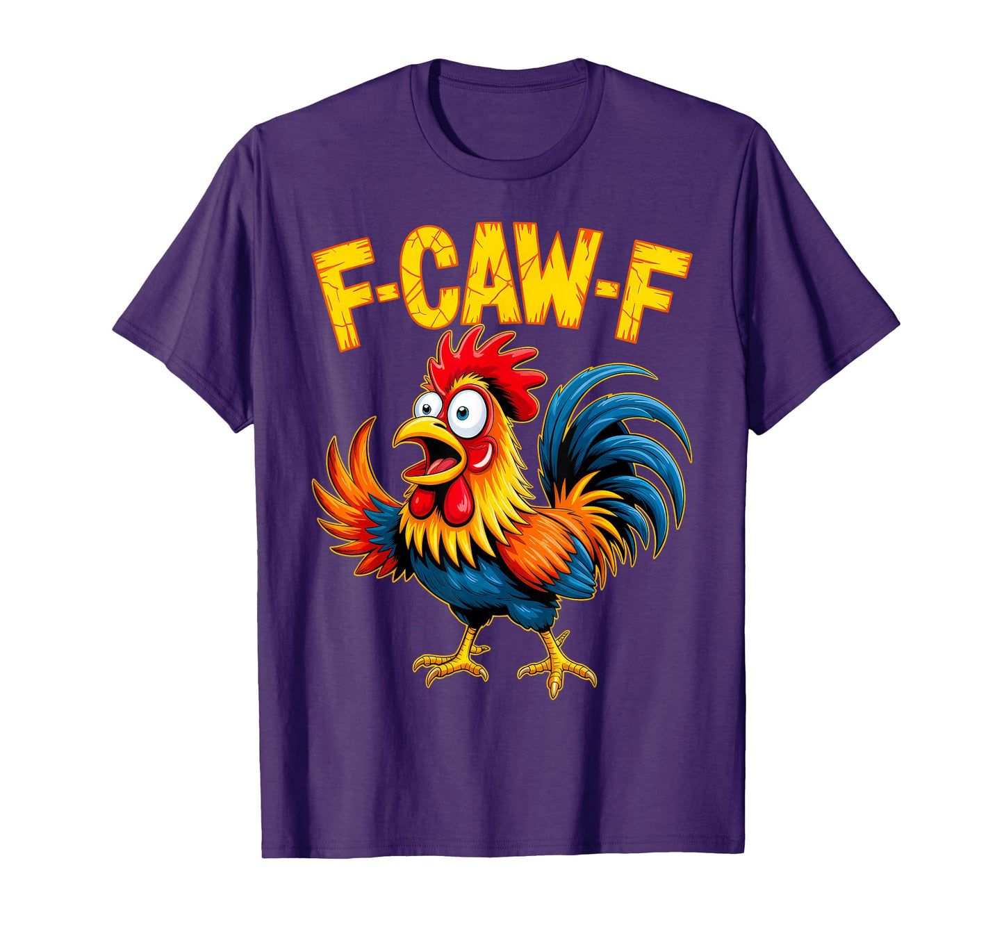 F-Caw-F Chicken Lover FCAWF Rooster Funny Quote T-Shirt