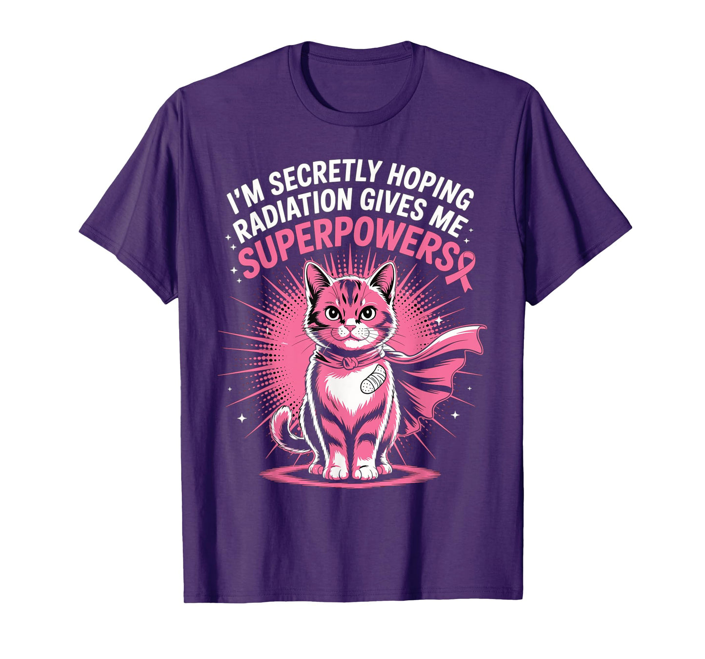 Im Secretly Hoping Radiation Gives Me Superpowers Cancer T-Shirt