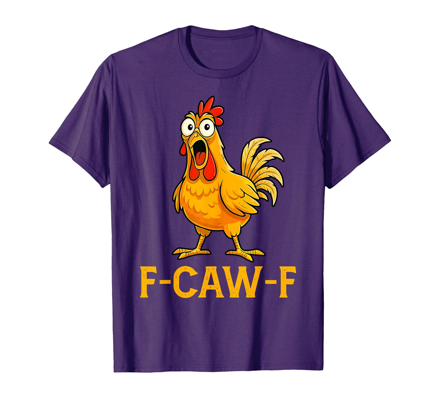 F-Caw-F Funny Chicken Humor F-Caw-F Quote Rooster Meme T-Shirt