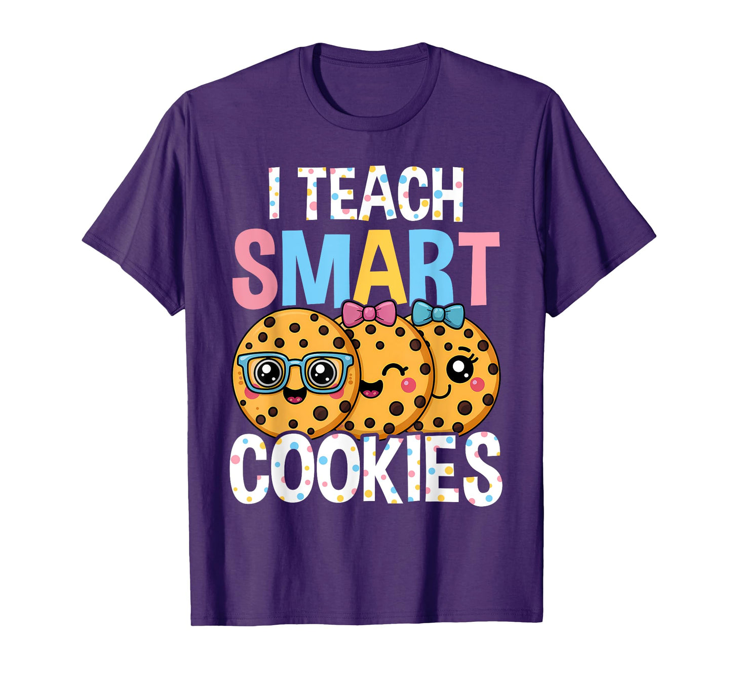 Funny Teacher - I Teach Smart Cookies T-Shirt