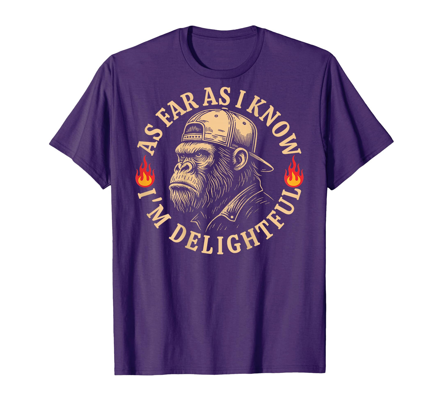 (ON Back) As Far As I Know I'm Delightful Funny Monkey Quote T-Shirt