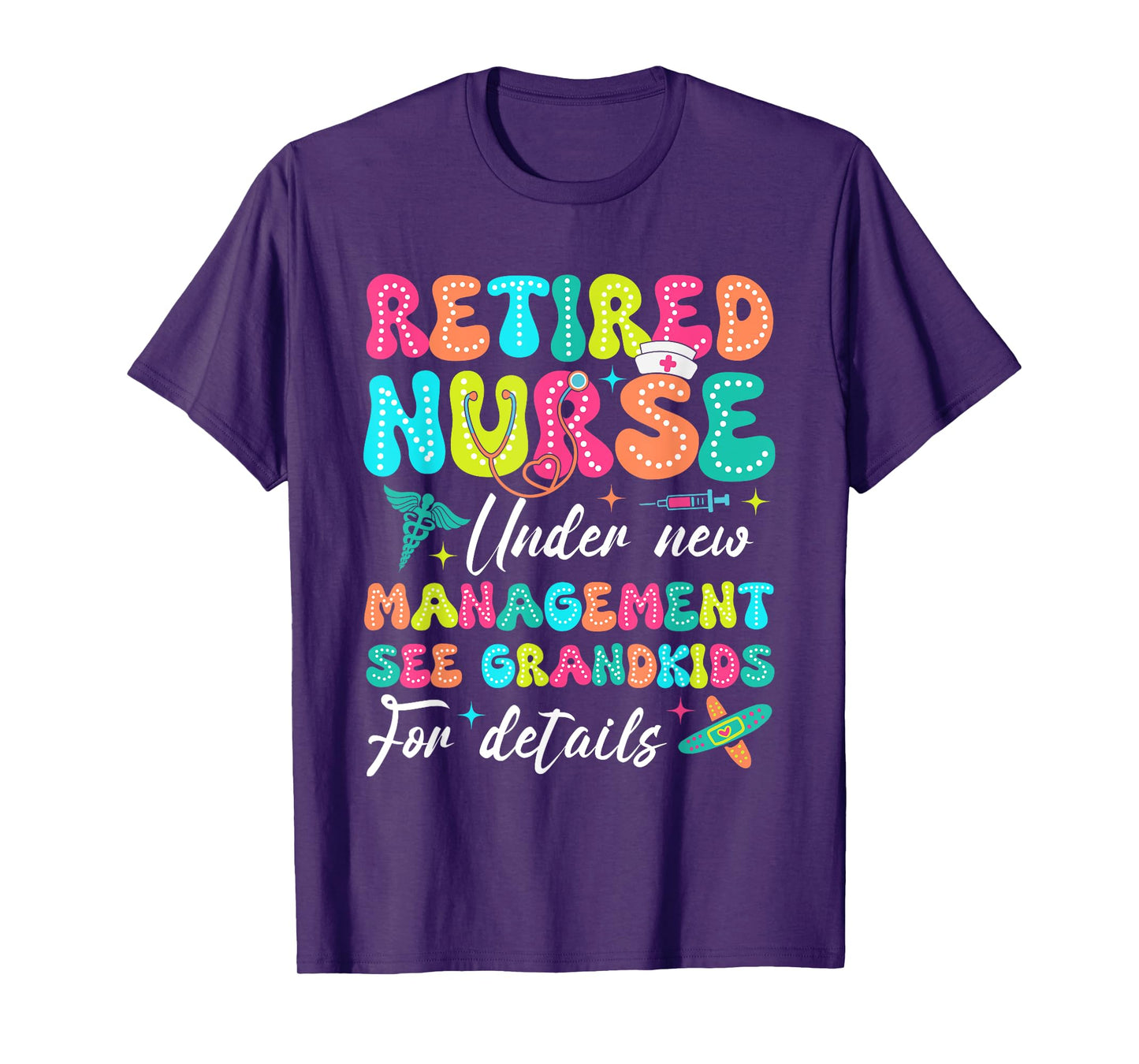 Retired Nurse Under New Management Gifts For Retirement T-Shirt