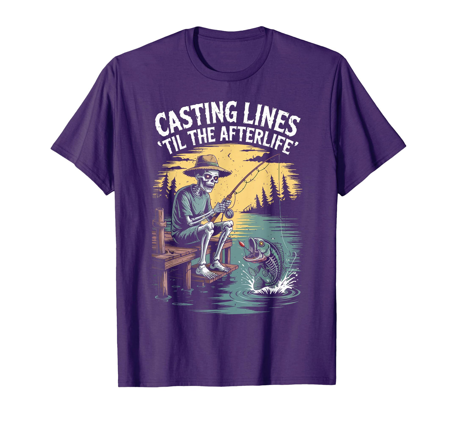 Skeleton Fishing Halloween Casting Lines ‘Til The Afterlife T-Shirt