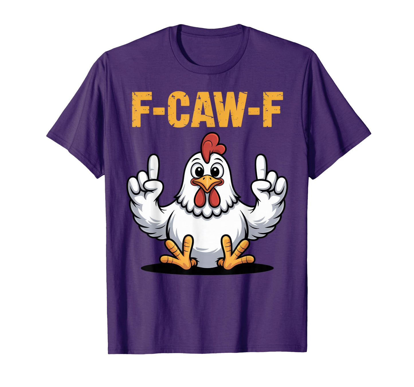 F-CAW-F Funny Chicken Outfit Silly Farm Bird Humor Look T-Shirt