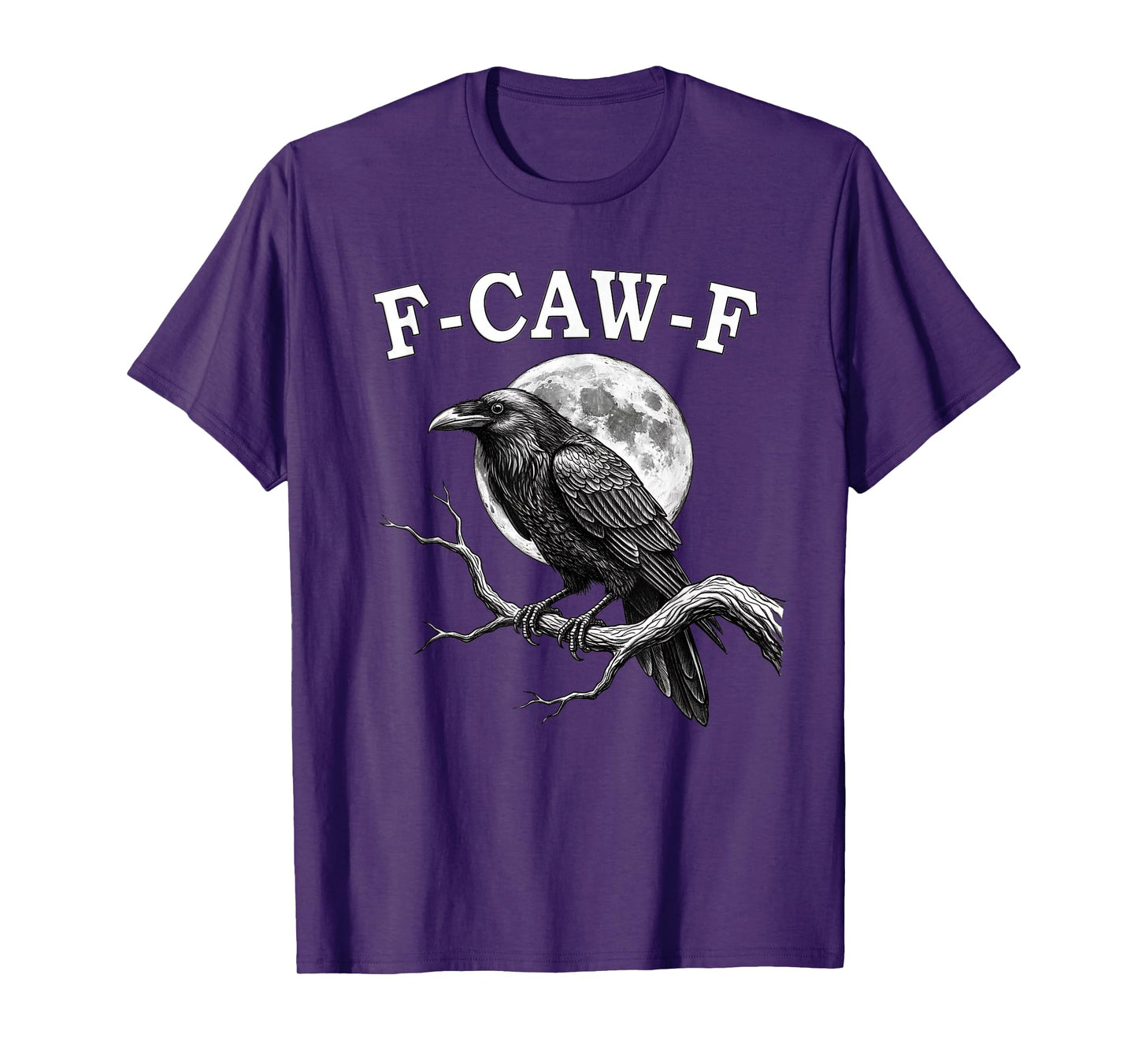 F-Caw-F Crow Funny Crow FCAWF F Caw F T-Shirt