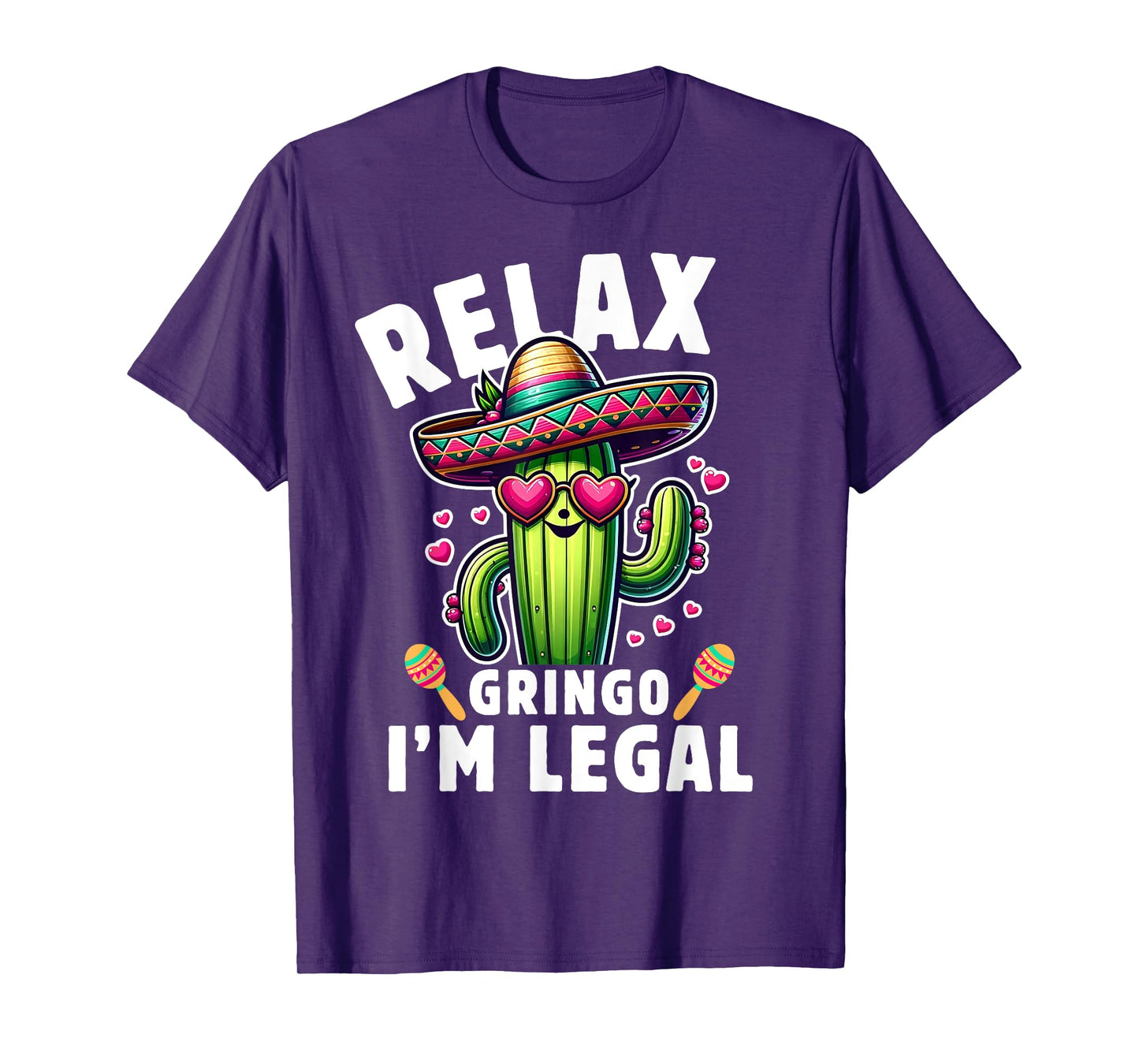 Relax Gringo Im Legal Cactus lover Cinco de mayo Women Girls T-Shirt