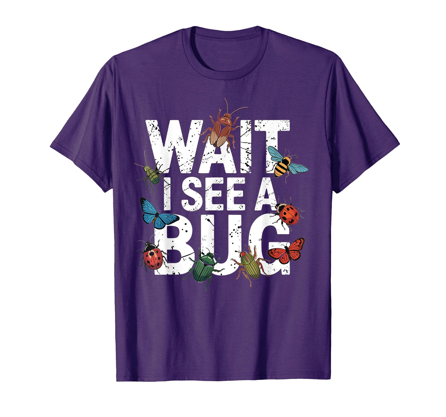 Wait I See A Bug Hunter Entomology Insect Lover T-Shirt
