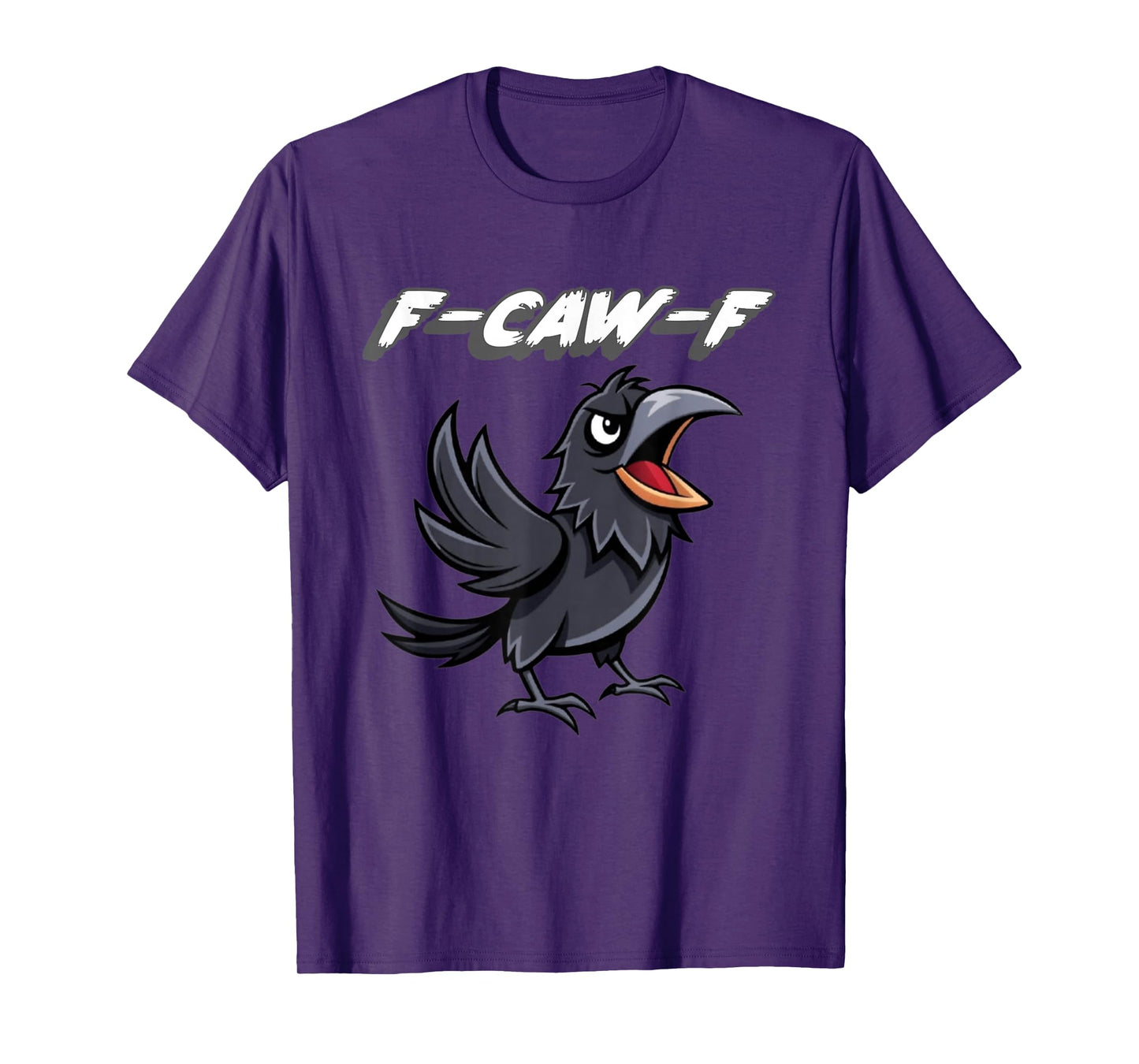 F-Caw-F | Crow Crow's Caw Off Crows Caws T-Shirt