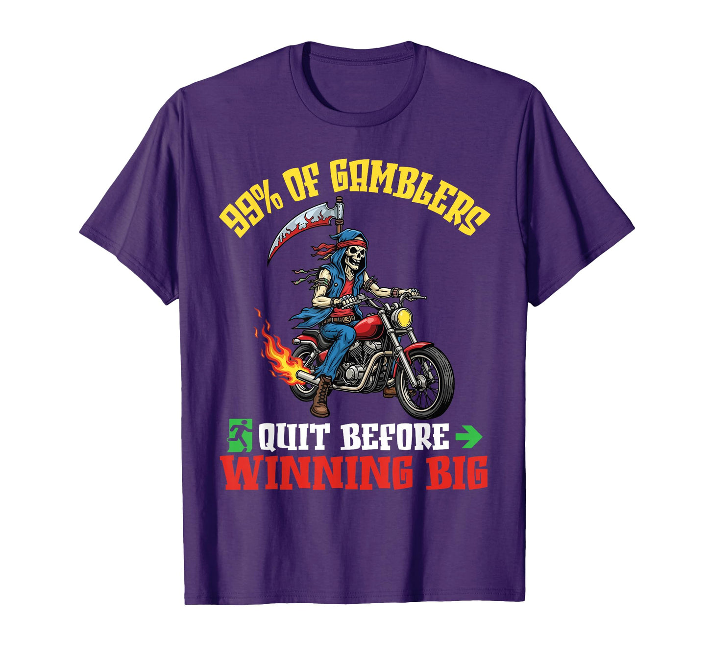 99% of Gamblers Quit Before Winning Big Skeleton Rider Biker T-Shirt