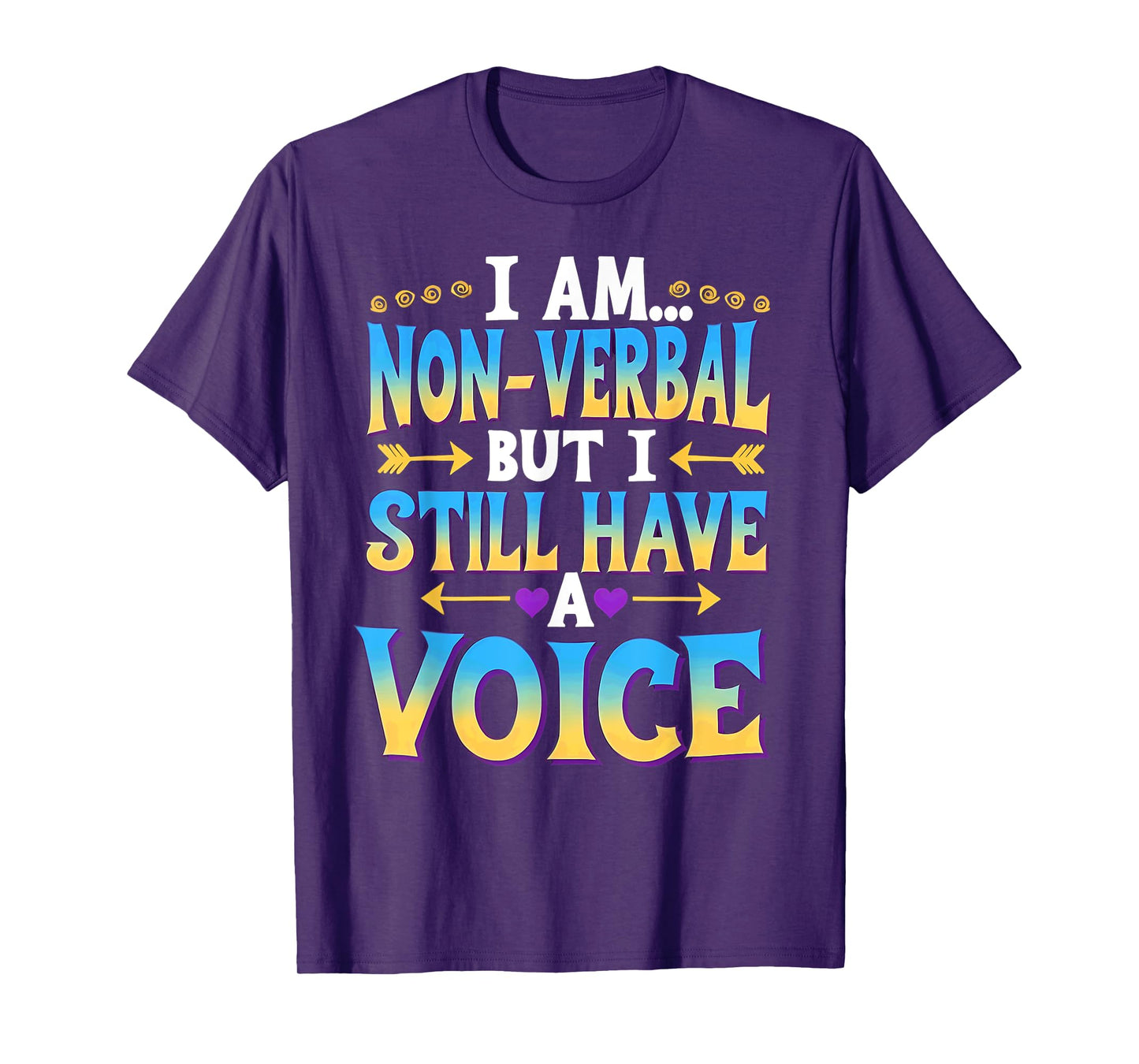 I'm Non-Verbal But I Still Have A Voice Autism Awareness T-Shirt