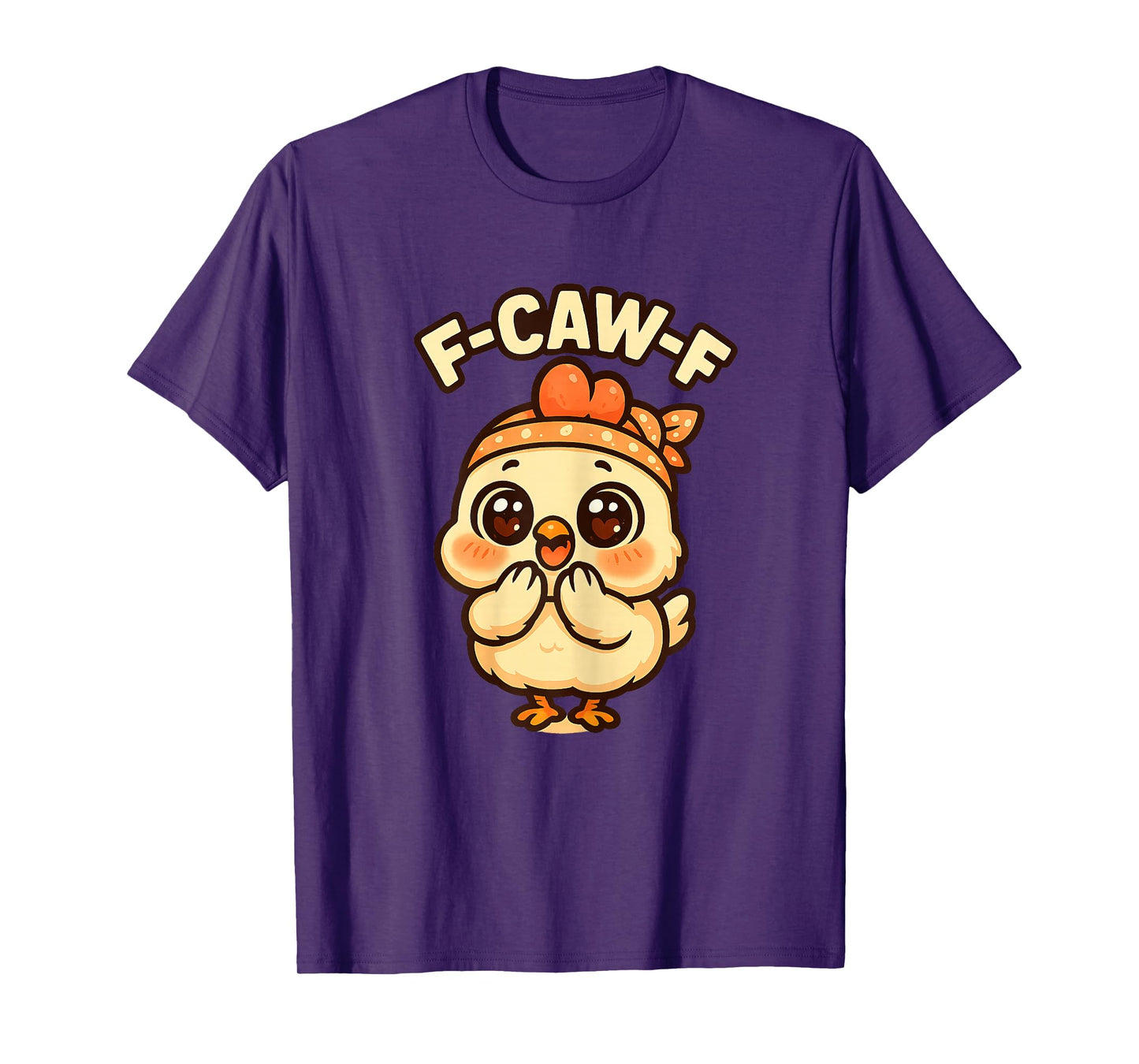 F-CAW-F Funny Chicken FCAWF Sarcasm Irony Humour F CAW F T-Shirt