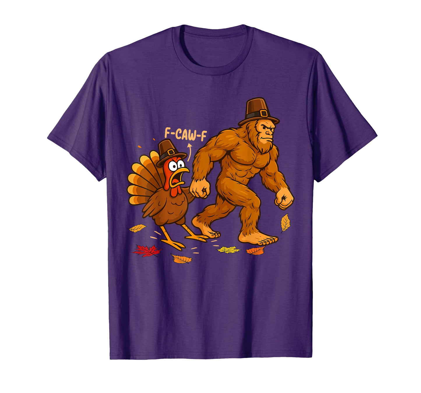 Funny Thanksgiving f-caw-f Bigfoot Turkey Fall Men Women T-Shirt
