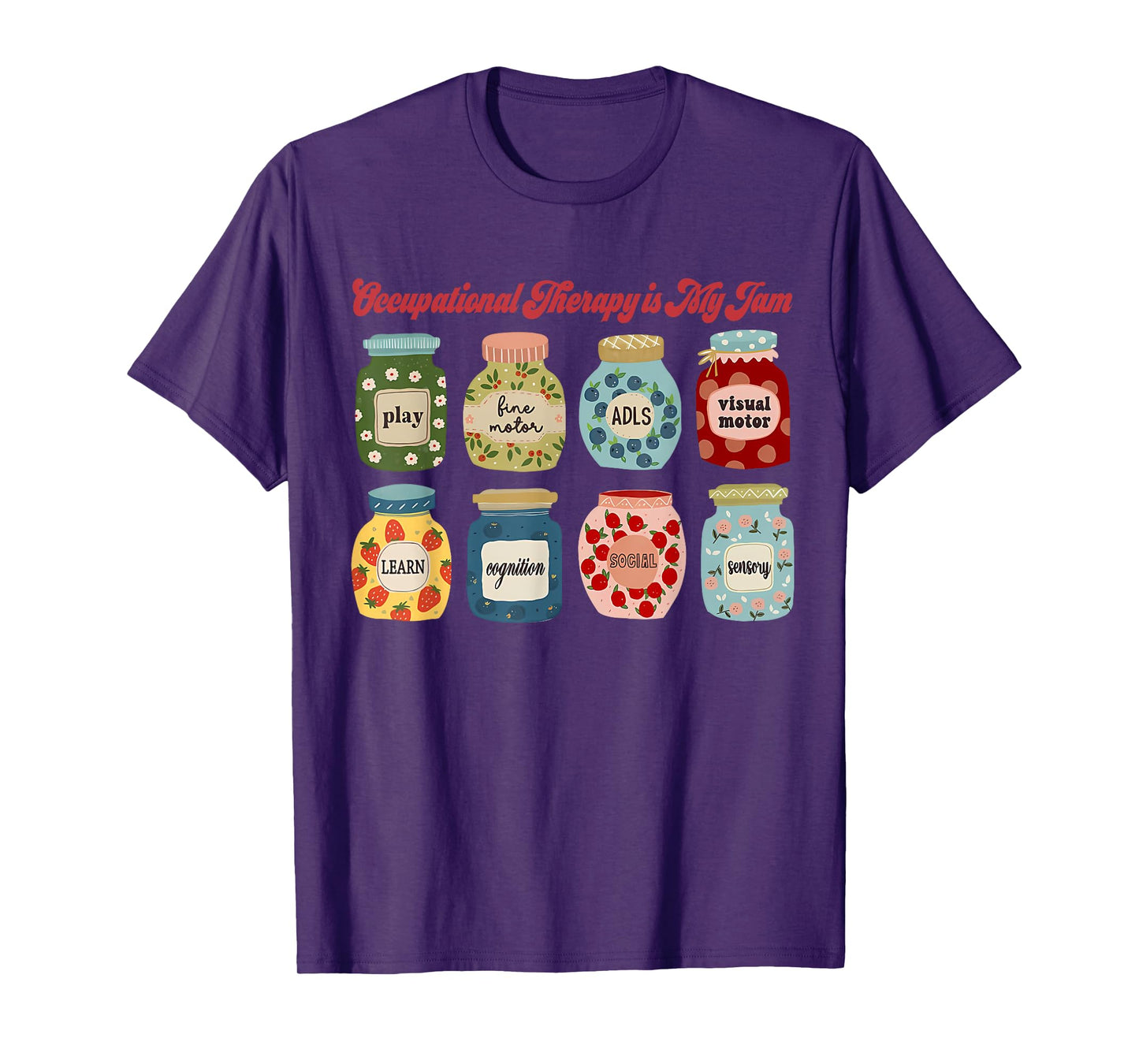 Occupational Therapy Is My Jam Occupational Therapist OT T-Shirt