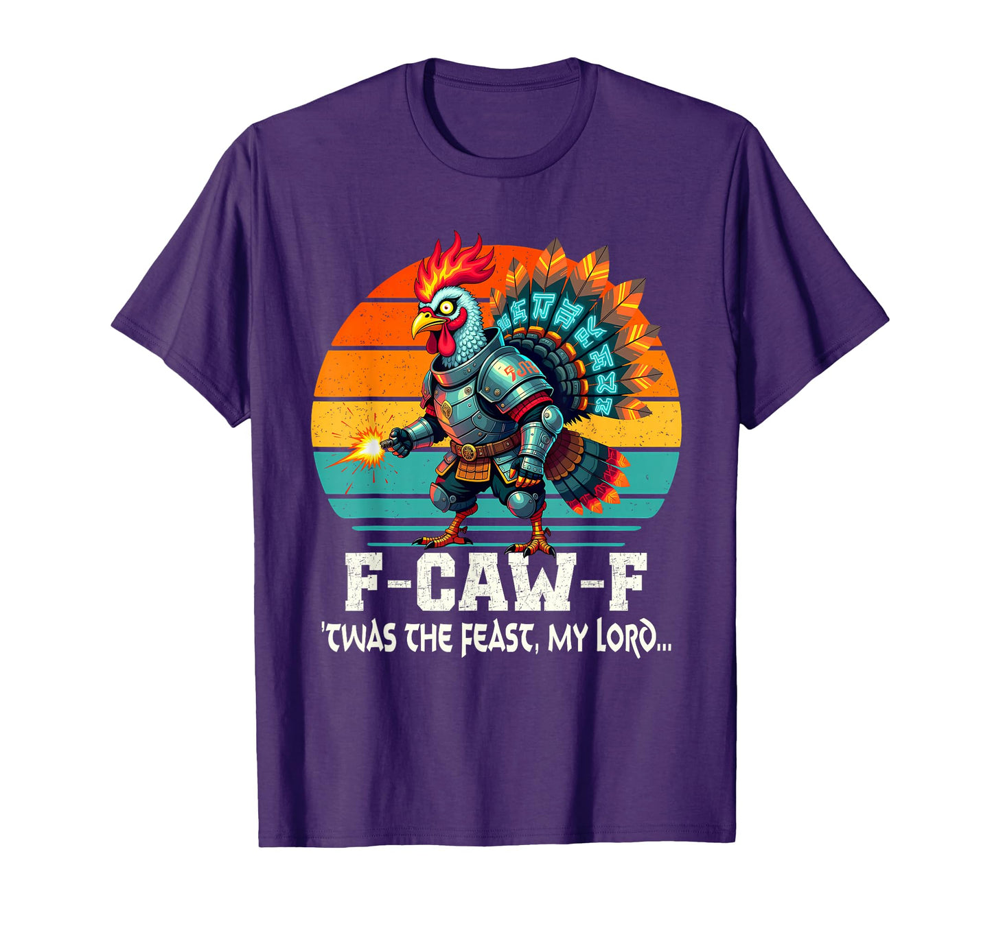 F-CAW-F Turkey Meme – ’TWAS The Feast My Lord T-Shirt