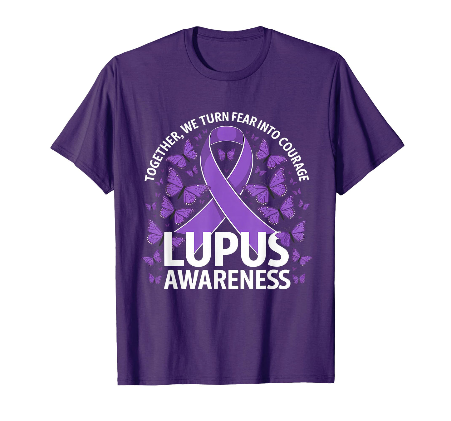 Lupus Awareness We Turn Fear Into Courage Purple Ribbon T-Shirt