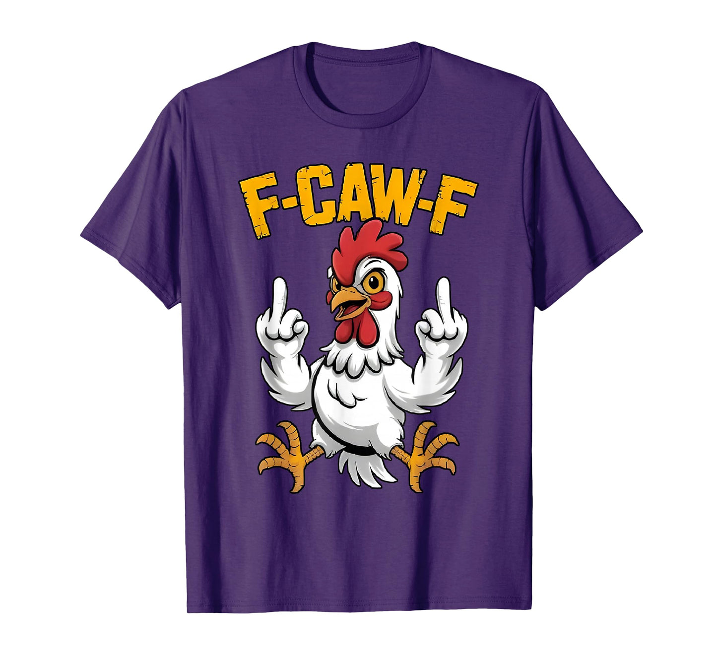 F-Caw-F Funny Chicken Humor Quote Rooster Meme T-Shirt