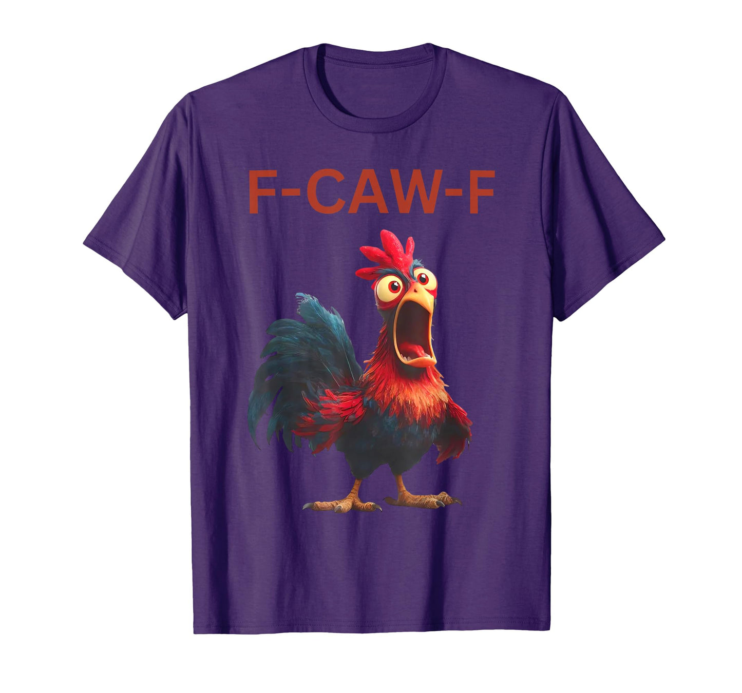 F-Caw-F Funny Chicken Humor Quote Rooster Meme T-Shirt
