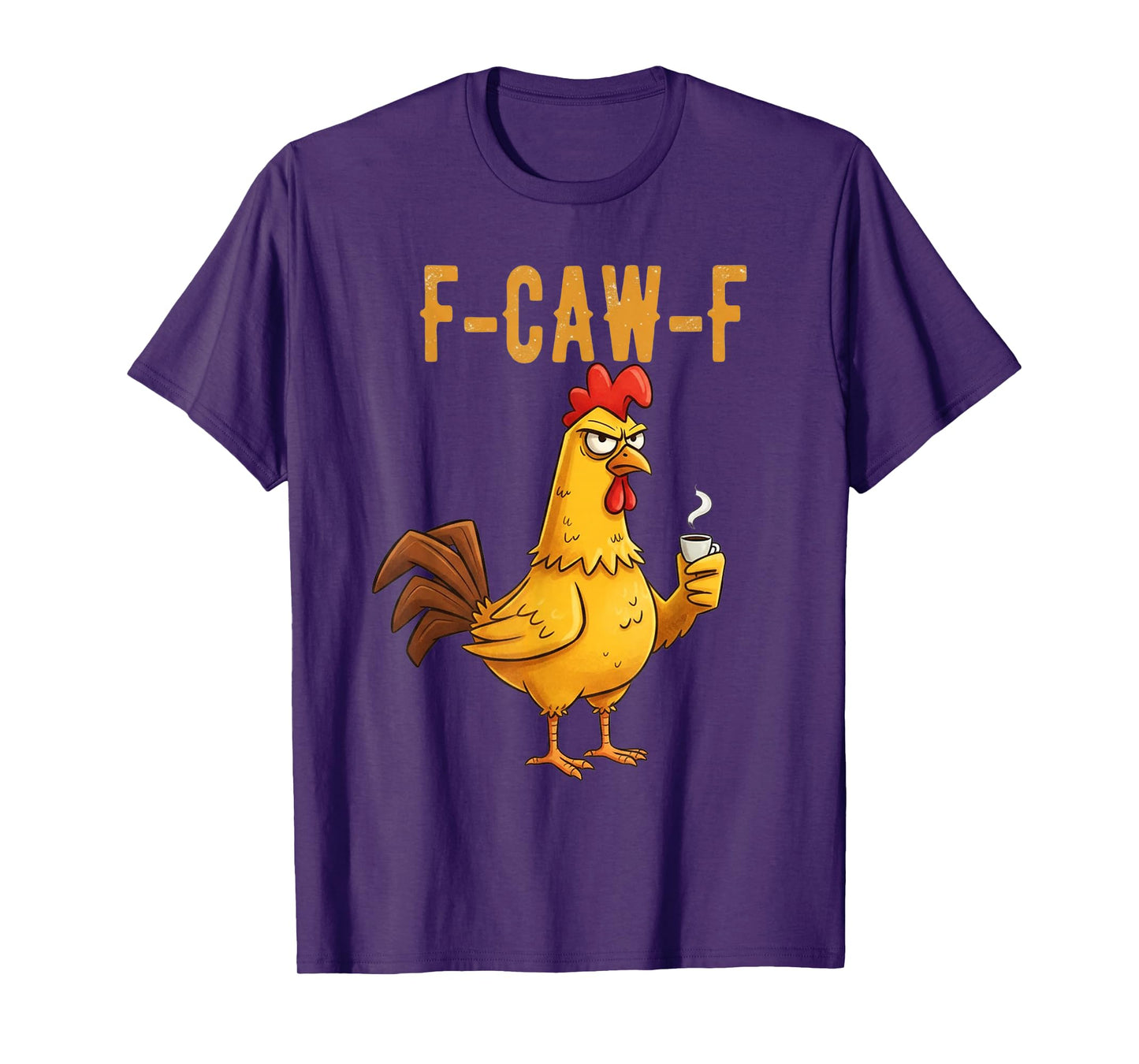Funny F-Caw-F Chicken - FCAWF Chicken T-Shirt