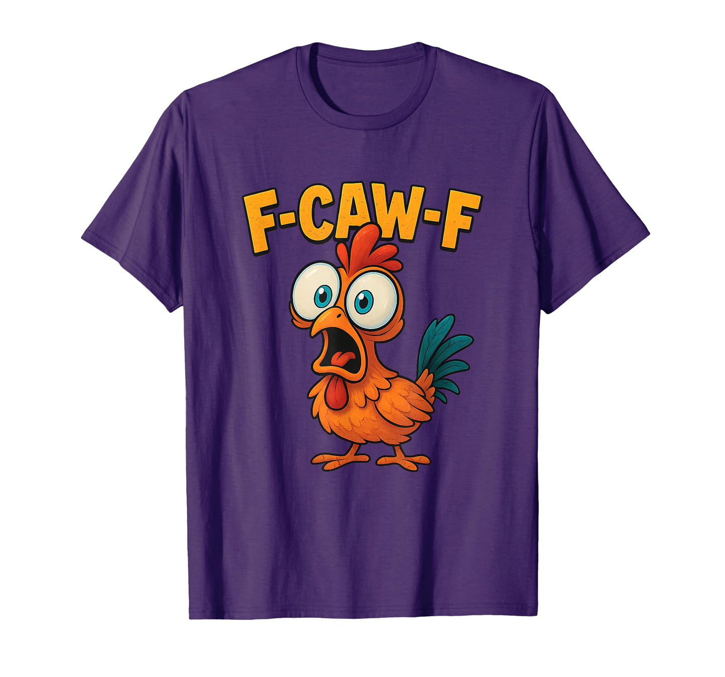 Funny F-Caw-F Rooster Chicken Meme Chicken Farm Womens Mens T-Shirt